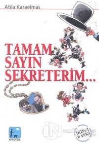 Tamam Sayın Sekreterim...