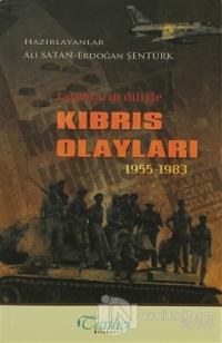 Tanıkların Diliyle Kıbrıs Olayları 1955 - 1983