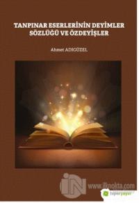 Tanpınar Eserlerinin Deyimler Sözlüğü ve Özdeyişler