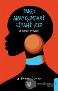Tanrı Arayışındaki Siyahi Kız ve Diğer Öyküler