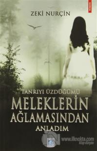 Tanrıyı Üzdüğümü Meleklerin Ağlamasından Anladım