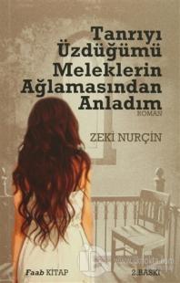 Tanrıyı Üzdüğümü Meleklerin Ağlamasından Anladım