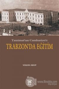 Tanzimat'tan Cumhuriyet'e Trabzon'da Eğitim