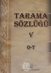Tarama Sözlüğü Cilt: 5 - O-T