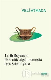Tarih Boyunca Hastalık Algılanmasında Dua Şifa İlişkisi