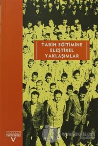 Tarih Eğitimine Eleştirel Yaklaşımlar Avrupalı-Türkiyeli Tarih Eğitimcileri Buluşması Ekim 2001-Kasım 2002