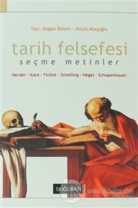 Tarih Felsefesi Seçme Metinler Herder-Kant-Fichte-Schelling-Hegel-Schopenhauer