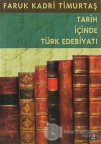 Tarih İçinde Türk Edebiyatı %15 indirimli Faruk Kadri Timurtaş