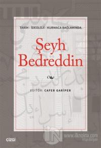Tarih - İdeoloji - Kurmaca Bağlamında Şeyh Bedreddin