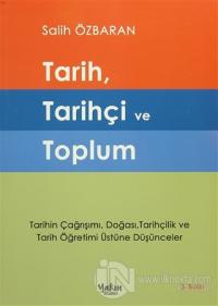 Tarih, Tarihçi ve Toplum