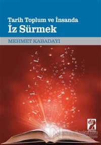 Tarih, Toplum ve İnsanda iz Sürmek