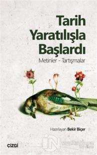 Tarih Yaratılışla Başlardı