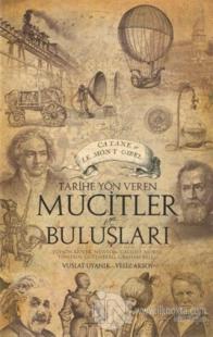 Tarihe Yön Veren Mucitler ve Buluşları