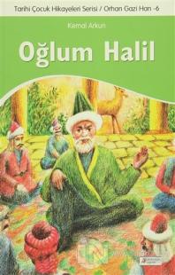 Oğlum Halil - Tarihi Çocuk Hikayeleri Serisi - Orhan Gazi Han 6