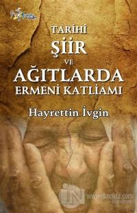 Tarihi Şiir ve Ağıtlarda Ermeni Katliamı