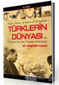 Tarihi, Siyasi ve Kültürel YönleriyleTürklerin Dünyası ve Türkiye'nin Dış Türkler Politikası