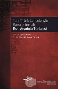 Tarihi Türk Lehçeleriyle Karşılaştırmalı Eski Anadolu Türkçesi