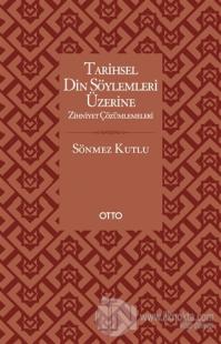 Tarihsel Din Söylemleri Üzerine Zihniyet Çözümlemeleri (Ciltli)