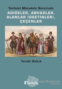 Tarihsel Mücadele Sürecinde Adığeler, Abhazlar, Alanlar (Osetinler) Çeçenler