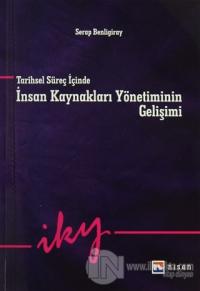 Tarihsel Süreç İçinde İnsan Kaynakları Yönetiminin Gelişimi