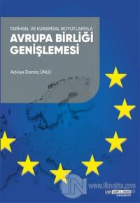 Tarihsel ve Kuramsal Boyutlarıyla Avrupa Birliği Genişlemesi