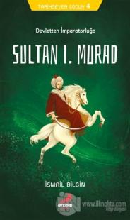 Tarihsever Çocuk 4 - Sultan I. Murad