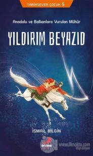 Tarihsever Çocuk 5 - Yıldırım Beyazıd