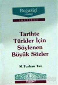Tarihte Türkler için Söylenen Büyük Sözler