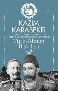 Tarihte ve Abdülhamid Döneminde Türk-Alman İlişkileri