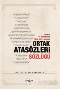 Tarihte ve Günümüzde Türk Boylarının Ortak Atasözleri Sözlüğü