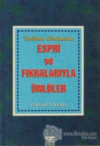 Tarihten Günümüze Espri ve Fıkralarıyla Ünlüler