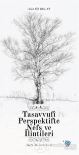Tasavvufi Perspektifte Nefs ve İlintileri