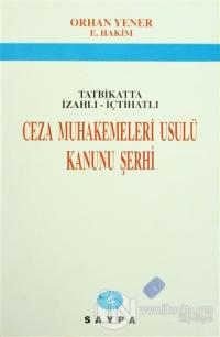 Tatbikatta İzahlı - İçtihatlı Ceza Muhakemeleri Usulü Kanunu Şerhi