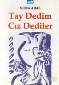 Tay Dedim Cız Dediler Şiirler (1992-1993)