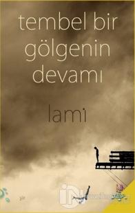 Tembel Bir Gölgenin Devamı