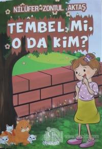 Tembel mi O da Kim?