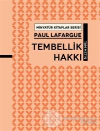 Tembellik Hakkı - Minyatür Kitaplar Serisi (Ciltli)