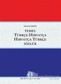 Temel Türkçe - Hırvatça / Hırvatça - Türkçe Sözlük