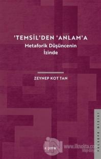 'Temsil'den 'Anlam'a - Metaforik Düşüncenin İzinde