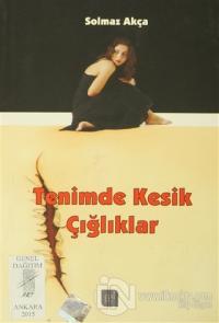 Tenimde Kesik Çığlıklar