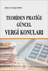 Teoriden Pratiğe Güncel Vergi Konuları