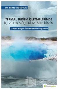 Termal Turizm İşletmelerinde İç ve Dış Müşteri Tatmini İlişkisi