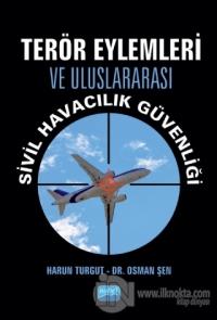 Terör Eylemleri ve Uluslararası Sivil Havacılık Güvenliği