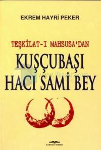 Teşkilat-ı Mahsusa'dan Kuşçubaşı Hacı Sami Bey