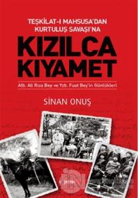 Teşkilat-ı Mahsusa'dan Kurtuluş Savaşı'na Kızılca Kıyamet
