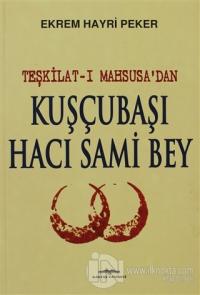 Teşkilat-ı Mahsusa'dan Kuşçubaşı Hacı Sami Bey