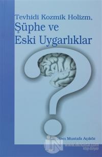 Tevhidi Kozmik Holizm, Şüphe ve Eski Uygarlıklar