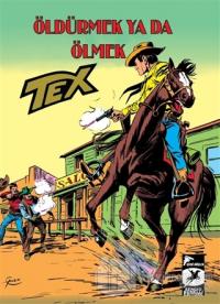 Tex Klasik Seri 29 - Öldürmek Ya Da Ölmek/Ödül : İki Bin Dolar