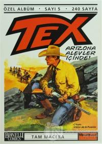 Tex Özel Albüm Sayı: 5 Arizona Alevler İçinde!