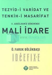 Tezyid-i Varidat ve Tenkih-i Masrifat - 2.Abdülhamid Döneminde Mali İdare